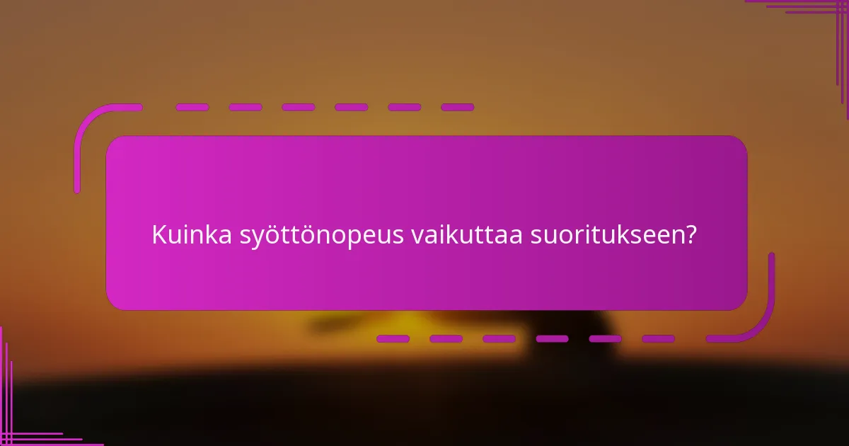 Kuinka syöttönopeus vaikuttaa suoritukseen?